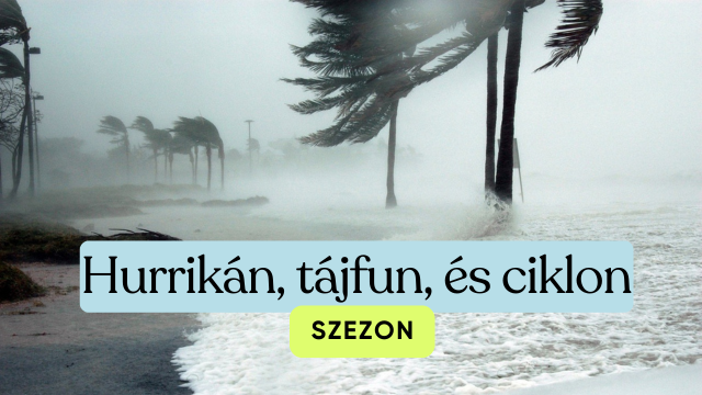 hurrikán, tájfun, és ciklon szezon